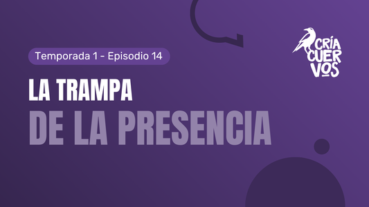 14. La trampa de la presencia
