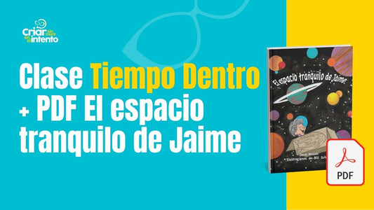 Clase Tiempo dentro + PDF El Espacio Tranquilo de Jaime